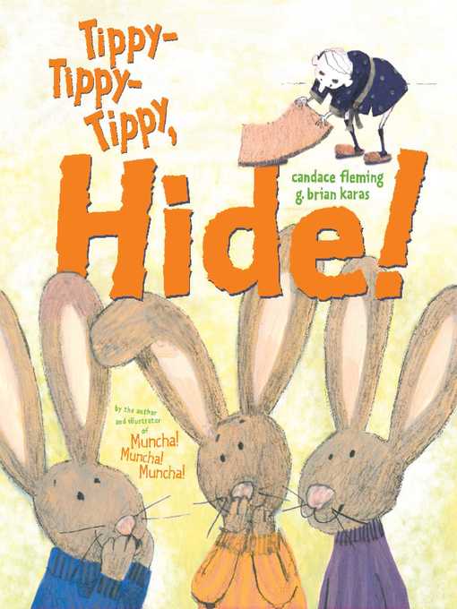 Title details for Tippy-Tippy-Tippy, Hide! by Candace Fleming - Wait list